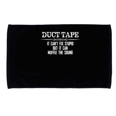 Duct Tape Gifts Duct Tape Can't Fix Stupid Funny Duck Microfiber Hand Towel
