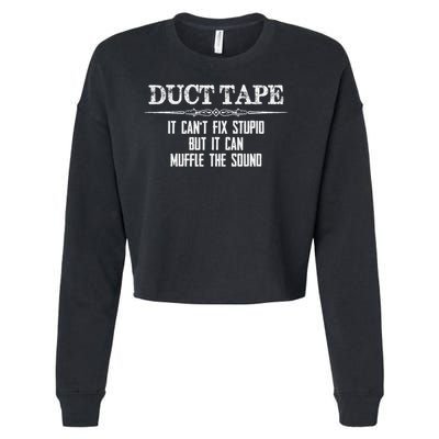 Duct Tape Gifts Duct Tape Can't Fix Stupid Funny Duck Cropped Pullover Crew