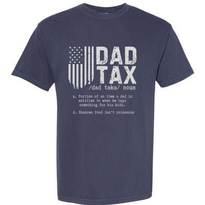 Dad Tax Gifts Dad Tax Jokes Dad Tax Definition Fathers Day Garment-Dyed Heavyweight T-Shirt