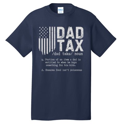 Dad Tax Gifts Dad Tax Jokes Dad Tax Definition Fathers Day Tall T-Shirt