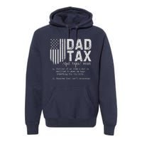 Dad Tax Gifts Dad Tax Jokes Dad Tax Definition Fathers Day Premium Hoodie