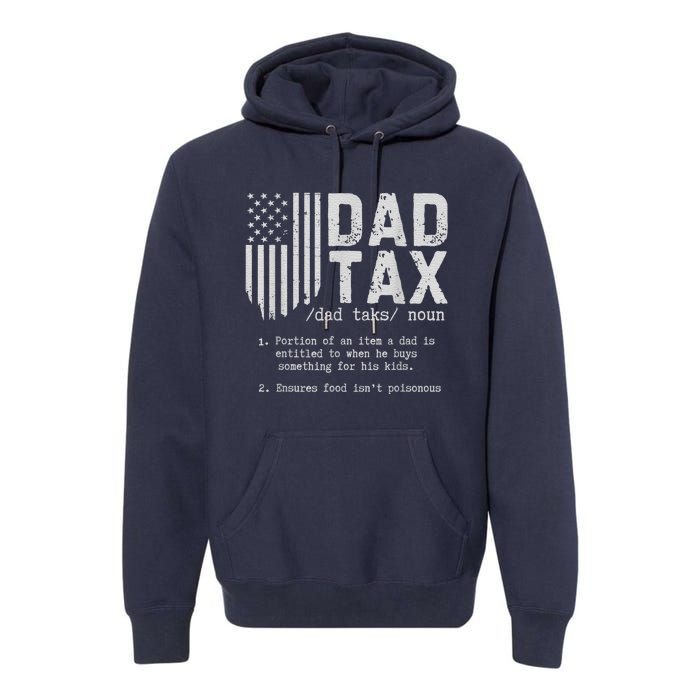 Dad Tax Gifts Dad Tax Jokes Dad Tax Definition Fathers Day Premium Hoodie