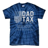 Dad Tax Gifts Dad Tax Jokes Dad Tax Definition Fathers Day Tie-Dye T-Shirt