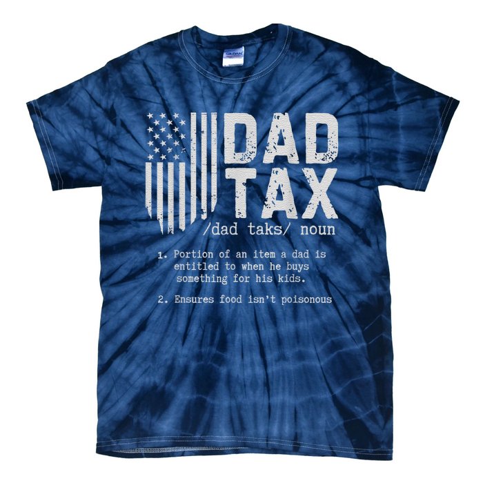 Dad Tax Gifts Dad Tax Jokes Dad Tax Definition Fathers Day Tie-Dye T-Shirt