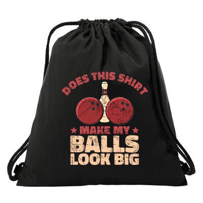 Does This Gift Make My Balls Look Big Funny Bowling Bowler Gift Drawstring Bag