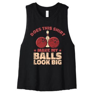 Does This Gift Make My Balls Look Big Funny Bowling Bowler Gift Women's Racerback Cropped Tank