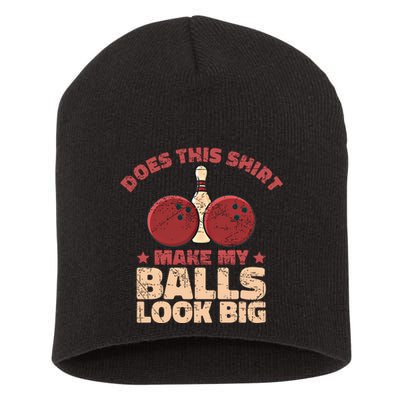 Does This Gift Make My Balls Look Big Funny Bowling Bowler Gift Short Acrylic Beanie