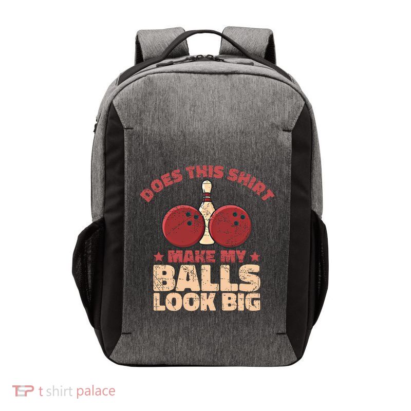 Does This Gift Make My Balls Look Big Funny Bowling Bowler Gift Vector Backpack