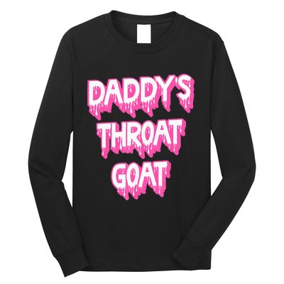 DaddyS Throat Goat Adult Humor Sarcastic Outfit Long Sleeve Shirt