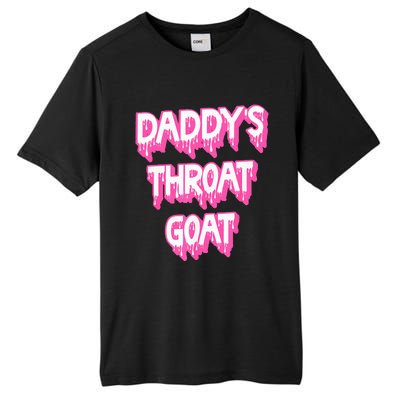 DaddyS Throat Goat Adult Humor Sarcastic Outfit Tall Fusion ChromaSoft Performance T-Shirt