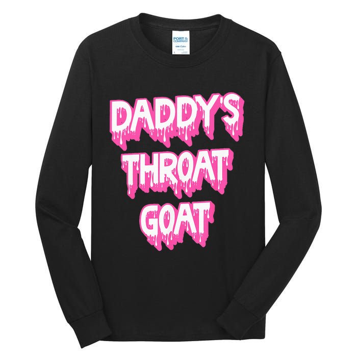 DaddyS Throat Goat Adult Humor Sarcastic Outfit Tall Long Sleeve T-Shirt