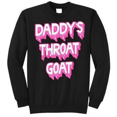 DaddyS Throat Goat Adult Humor Sarcastic Outfit Tall Sweatshirt