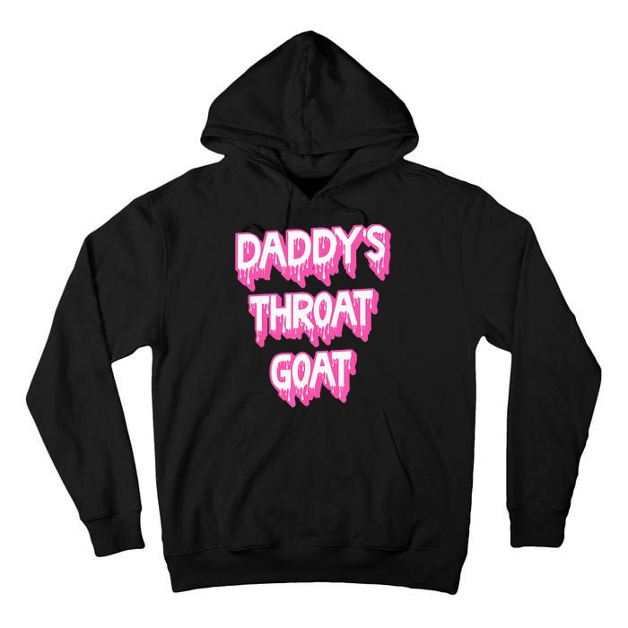 DaddyS Throat Goat Adult Humor Sarcastic Outfit Tall Hoodie