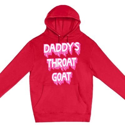 DaddyS Throat Goat Adult Humor Sarcastic Outfit Premium Pullover Hoodie