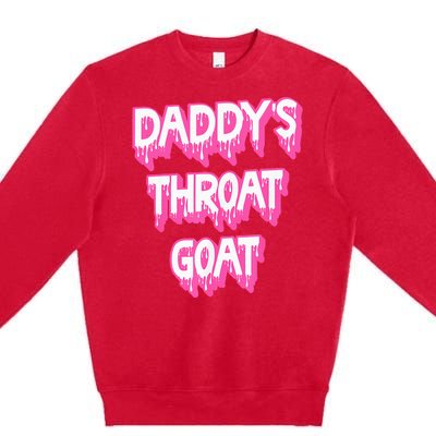 DaddyS Throat Goat Adult Humor Sarcastic Outfit Premium Crewneck Sweatshirt