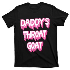 Daddys Throat Goat Adult Humor Sarcastic Outfit T-Shirt