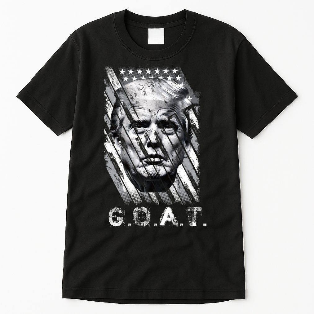 Donald Trump Greatest Of All Time Trump G.O.A.T. Patriotic Tall T-Shirt