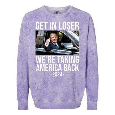 Donald Trump Get In Loser Were Taking America Back 2024 Colorblast Crewneck Sweatshirt