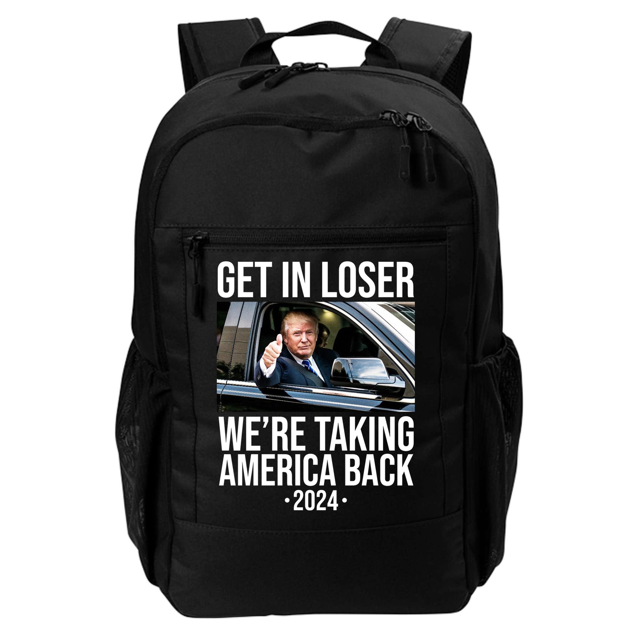 Donald Trump Get In Loser Were Taking America Back 2024 Backpack