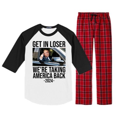 Donald Trump Get In Loser Were Taking America Back 2024 Raglan Sleeve Pajama Set