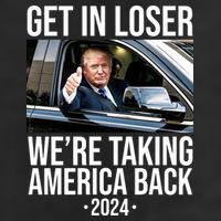 Donald Trump Get In Loser Were Taking America Back 2024 Trucker Hat