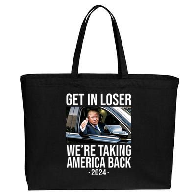 Donald Trump Get In Loser Were Taking America Back 2024 Cotton Canvas Jumbo Tote