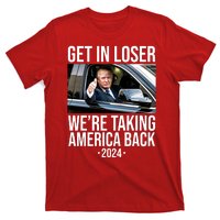 Donald Trump Get In Loser Were Taking America Back 2024 T-Shirt