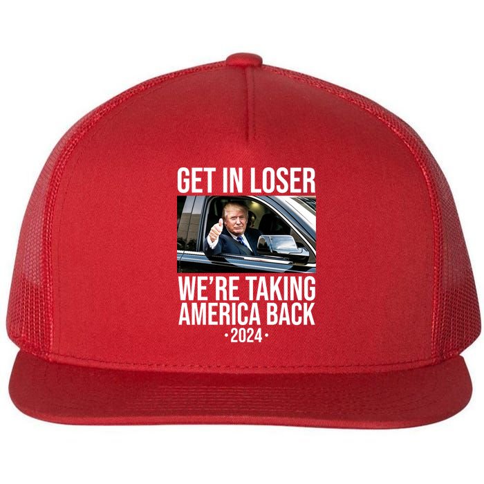 Donald Trump Get In Loser Were Taking America Back 2024 Flatbill Hat