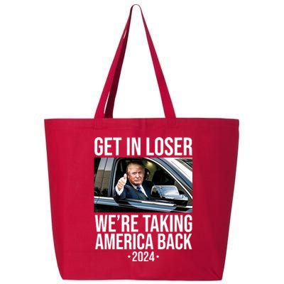 Donald Trump Get In Loser Were Taking America Back 2024 25L Jumbo Tote