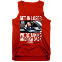 Donald Trump Get In Loser Were Taking America Back 2024 Tank Top