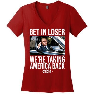 Donald Trump Get In Loser Were Taking America Back 2024 Women's V-Neck T-Shirt