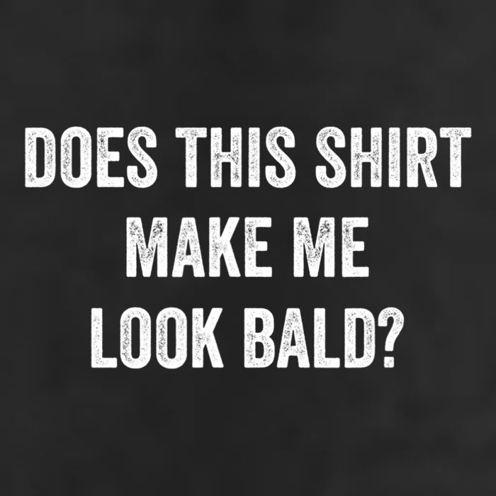Does This Gift Make Me Look Bald? Gift Bald Is Beautiful Gift Cool Comfort Performance Bucket Hat