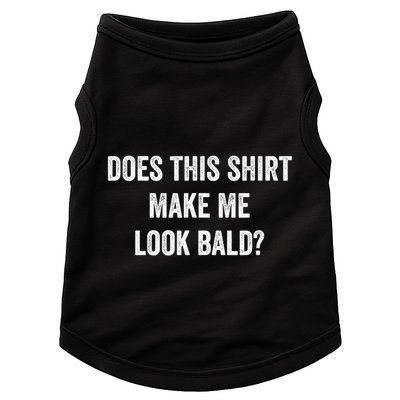 Does This Gift Make Me Look Bald? Gift Bald Is Beautiful Gift Doggie Tank