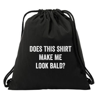 Does This Gift Make Me Look Bald? Gift Bald Is Beautiful Gift Drawstring Bag