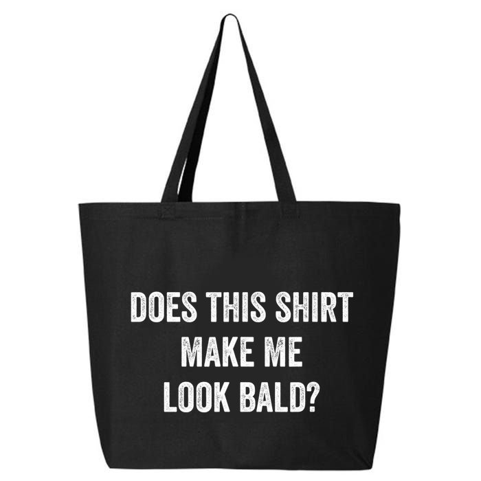Does This Gift Make Me Look Bald? Gift Bald Is Beautiful Gift 25L Jumbo Tote