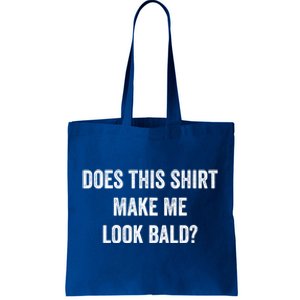 Does This Gift Make Me Look Bald? Gift Bald Is Beautiful Gift Tote Bag