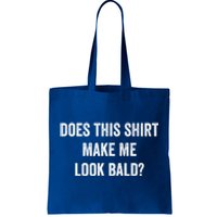 Does This Gift Make Me Look Bald? Gift Bald Is Beautiful Gift Tote Bag