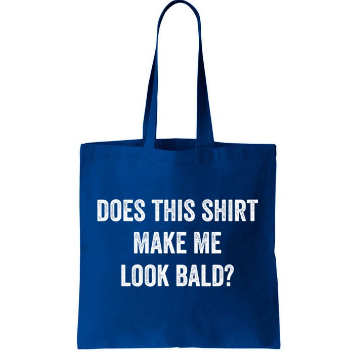 Does This Gift Make Me Look Bald? Gift Bald Is Beautiful Gift Tote Bag