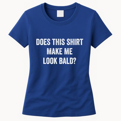 Does This Gift Make Me Look Bald? Gift Bald Is Beautiful Gift Womens T-Shirt