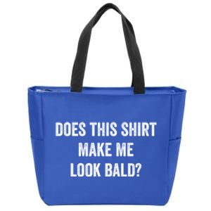 Does This Gift Make Me Look Bald? Gift Bald Is Beautiful Gift Zip Tote Bag