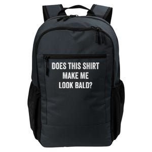 Does This Gift Make Me Look Bald? Gift Bald Is Beautiful Gift Daily Commute Backpack