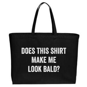 Does This Gift Make Me Look Bald? Gift Bald Is Beautiful Gift Cotton Canvas Jumbo Tote