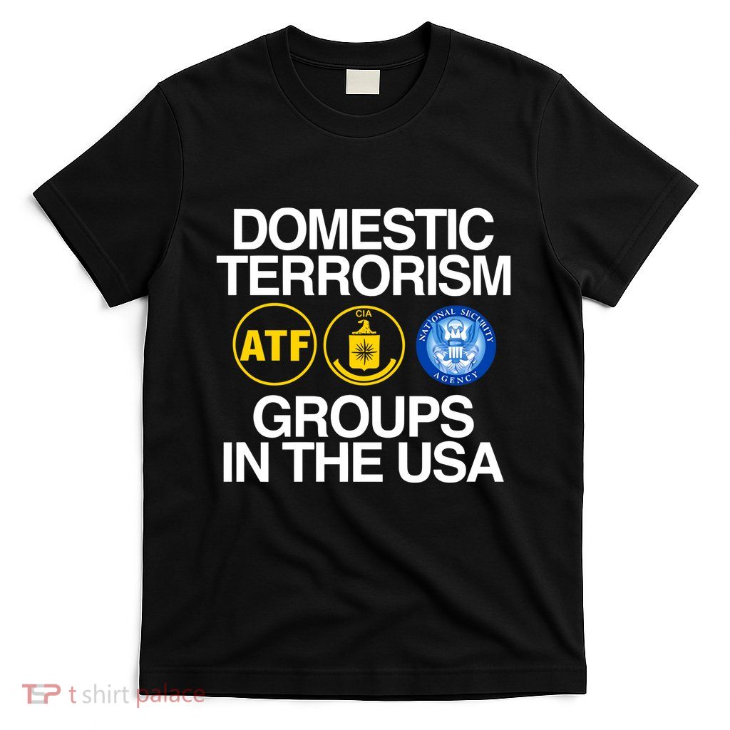 Domestic Terrorism Groups In The Usa T-Shirt