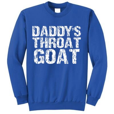 Daddys Throat Goat Sweatshirt