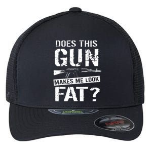 Does This Gun Make Me Look Fat  Funny Gun Nut Joke Sayings  Flexfit Unipanel Trucker Cap