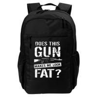 Does This Gun Make Me Look Fat  Funny Gun Nut Joke Sayings  Backpack