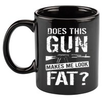 Does This Gun Make Me Look Fat  Funny Gun Nut Joke Sayings  11oz C Handle Ceramic Mug