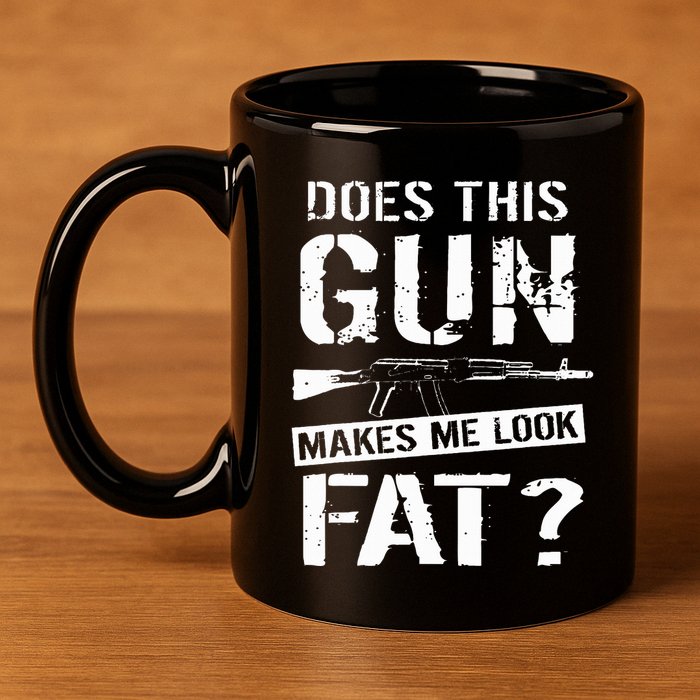 Does This Gun Make Me Look Fat  Funny Gun Nut Joke Sayings  11oz C Handle Ceramic Mug