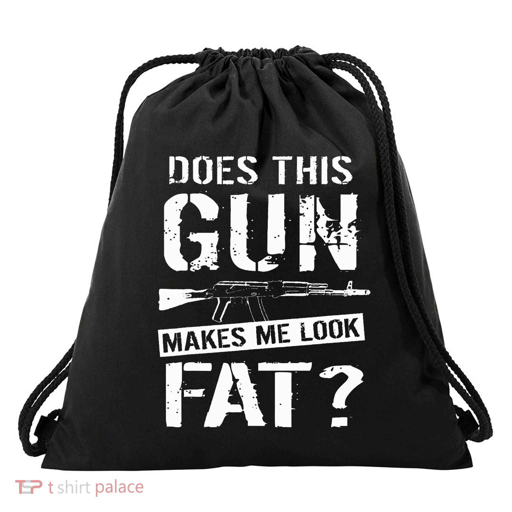 Does This Gun Make Me Look Fat  Funny Gun Nut Joke Sayings  Drawstring Bag