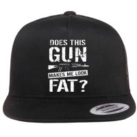 Does This Gun Make Me Look Fat  Funny Gun Nut Joke Sayings  Flat Bill Trucker Hat